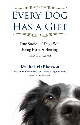 Every Dog Has a Giftt - Rachel McPherson, Deborah Mitchell