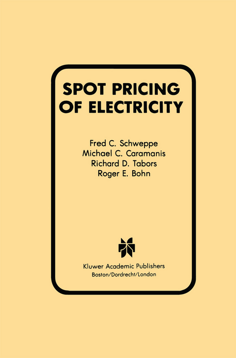 Spot Pricing of Electricity - Fred C. Schweppe, Michael C. Caramanis, Richard D. Tabors, Roger E. Bohn