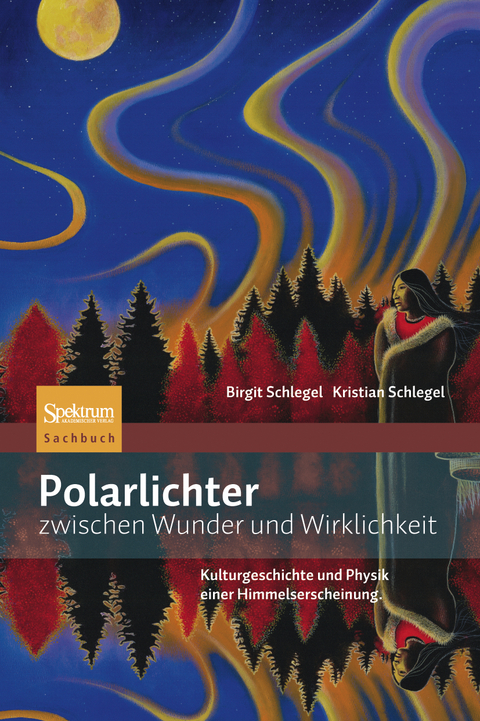 Polarlichter zwischen Wunder und Wirklichkeit - Kristian Schlegel