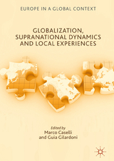 Globalization, Supranational Dynamics and Local Experiences - 