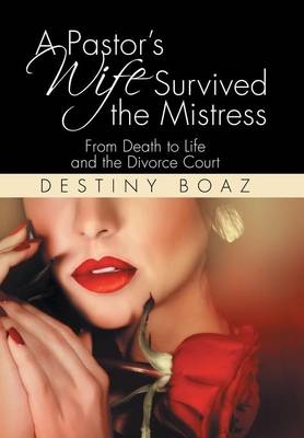 A Pastor's Wife Survived the Mistress - Destiny Boaz