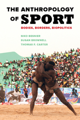 The Anthropology of Sport - Niko Besnier, Susan Brownell, Thomas F. Carter