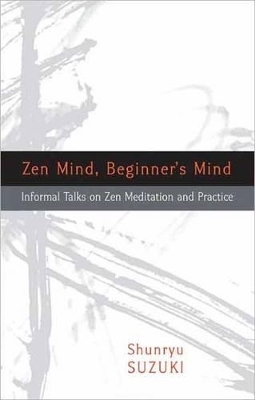 Zen Mind, Beginner's Mind - Shunryu Suzuki