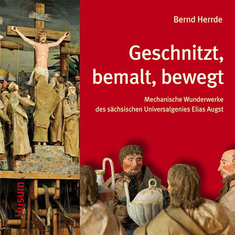 Geschnitzt, bemalt, bewegt - Bernd Herrde