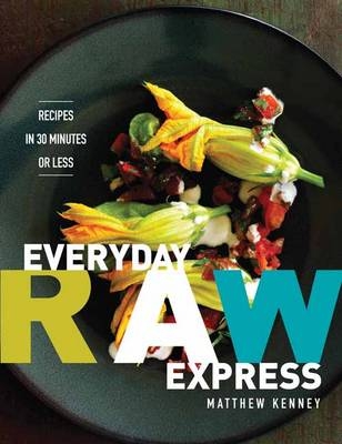 Everyday Raw Express - Matthew Kenney