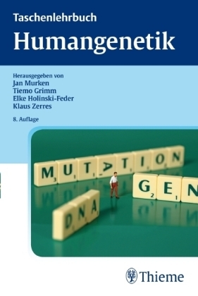 Taschenlehrbuch Humangenetik - Jan Diether Murken, Tiemo Grimm, Elke Holinski-Feder, Klaus Zerres
