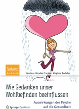 Wie Gedanken unser Wohlbefinden beeinflussen - Gustave-Nicolas Fischer, Virginie Dodeler