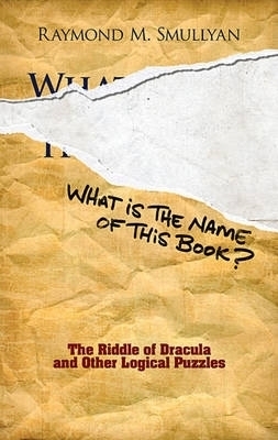 What is the Name of This Book? - Raymond M. Smullyan