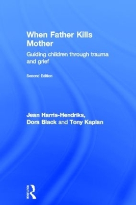 When Father Kills Mother - Jean Harris-Hendriks, Dora Black, Tony Kaplan