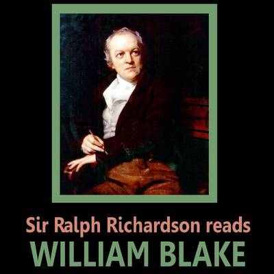 Sir Ralph Richardson Reads William Blake - William Blake