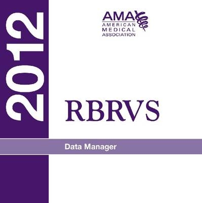 RBRVS 2012 Data Manager -  American Medical Association
