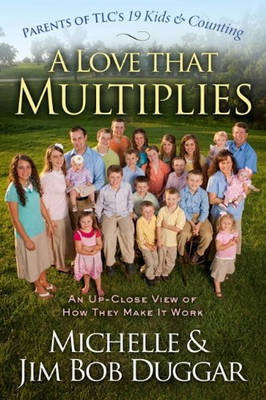 A Love That Multiplies - Michelle Duggar, Jim Bob Duggar