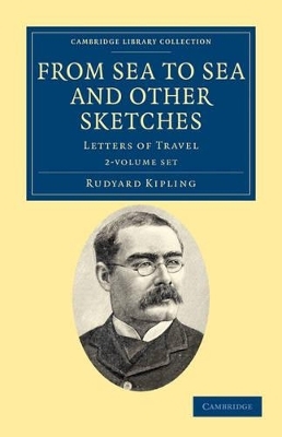 From Sea to Sea and Other Sketches 2 Volume Paperback Set - Rudyard Kipling