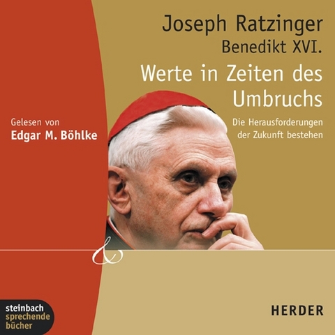 Werte in Zeiten des Umbruchs -  Benedikt XVI.