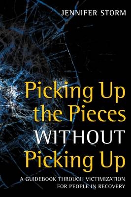 Picking Up the Pieces without Picking Up - Jennifer Storm