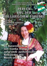 PERLEN AUS DER BULGARISCHEN FOLKLORE - Ivanka Ivanova Pietrek