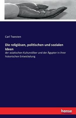 Die religiÃ¶sen, politischen und sozialen Ideen - Carl Twesten