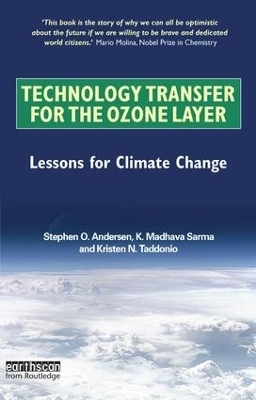 Technology Transfer for the Ozone Layer - Stephen O. Andersen, K. Madhava Sarma, Kristen N. Taddonio