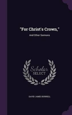 "For Christ's Crown," - David James Burrell
