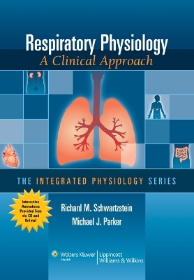 Respiratory Physiology - Richard M. Schwartzstein, Michael J. Parker