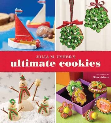Julia M. Usher's Ultimate Cookies - Julia Usher