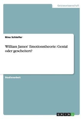 William James'  Emotionstheorie: Genial oder gescheitert? - Nina Schleifer