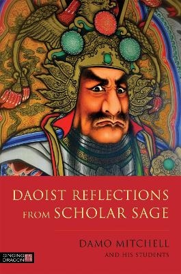 Daoist Reflections from Scholar Sage - Damo Mitchell