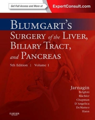 Blumgart's Surgery of the Liver, Biliary Tract and Pancreas - William R. Jarnagin, Leslie H. Blumgart