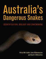 Australia''s Dangerous Snakes -  Peter Mirtschin,  Arne R. Rasmussen,  Scott A. Weinstein
