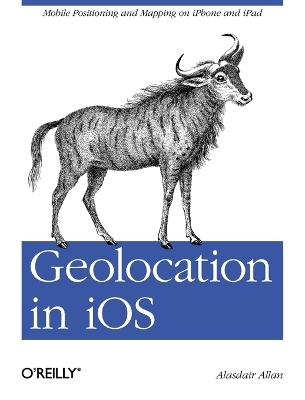 Geolocation in iOS - Alasdair Allan