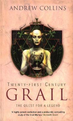 Twenty-First Century Grail - Andrew Collins