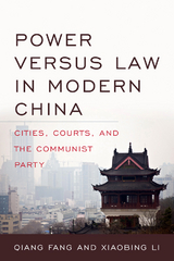 Power versus Law in Modern China - Qiang Fang, Xiaobing Li