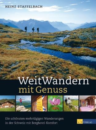 WeitWandern mit Genuss - Heinz Staffelbach