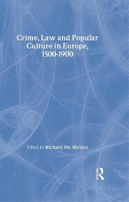 Crime, Law and Popular Culture in Europe, 1500-1900 - 