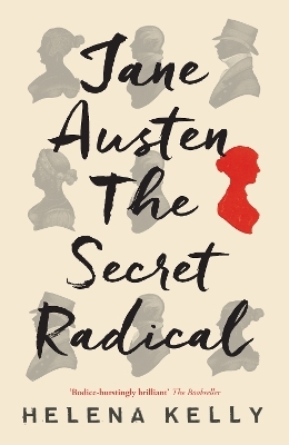 Jane Austen, the Secret Radical - Helena Kelly