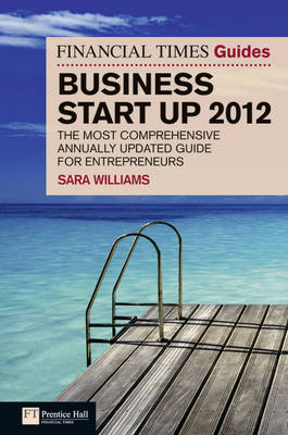 FT Guide to Business Start Up 2012 - Sara Williams