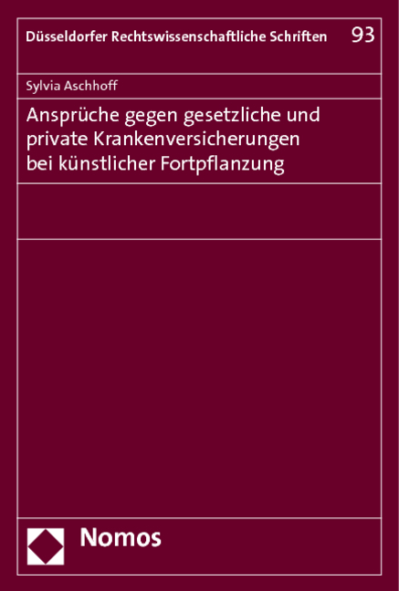 Ansprüche gegen gesetzliche und private Krankenversicherungen bei künstlicher Fortpflanzung - Sylvia Aschhoff