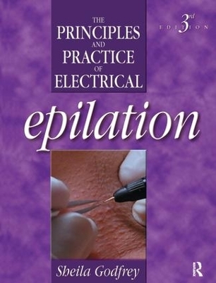 Principles and Practice of Electrical Epilation - Sheila Godfrey