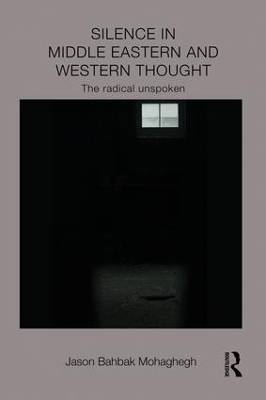 Silence in Middle Eastern and Western Thought - Jason Mohaghegh