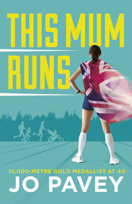 This Mum Runs - Jo Pavey