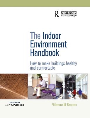 The Indoor Environment Handbook - Philomena Bluyssen