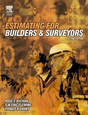 Estimating for Builders and Surveyors - Ross D Buchan, F W Eric Fleming, Fiona Grant