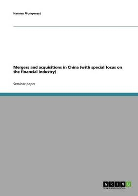 Mergers and acquisitions in China (with special focus on the financial industry) - Hannes Mungenast