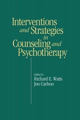 Intervention & Strategies in Counseling and Psychotherapy - Richard E. Watts, Jon Carlson