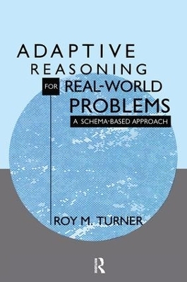 Adaptive Reasoning for Real-world Problems - Roy Turner