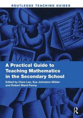 A Practical Guide to Teaching Mathematics in the Secondary School - 