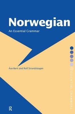 Norwegian: An Essential Grammar - ÅAse-Berit Strandskogen, Rolf Strandskogen