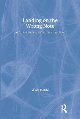 Landing on the Wrong Note - Ajay Heble