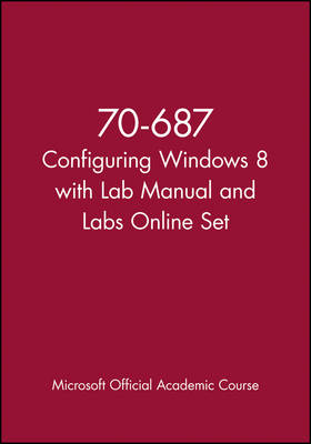 70-687 Configuring Windows 8 with Lab Manual and Labs Online Set -  Microsoft Official Academic Course
