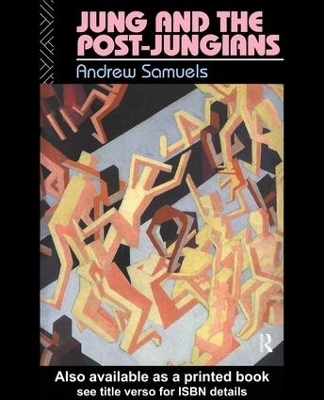 Jung and the Post-Jungians - Andrew Samuels